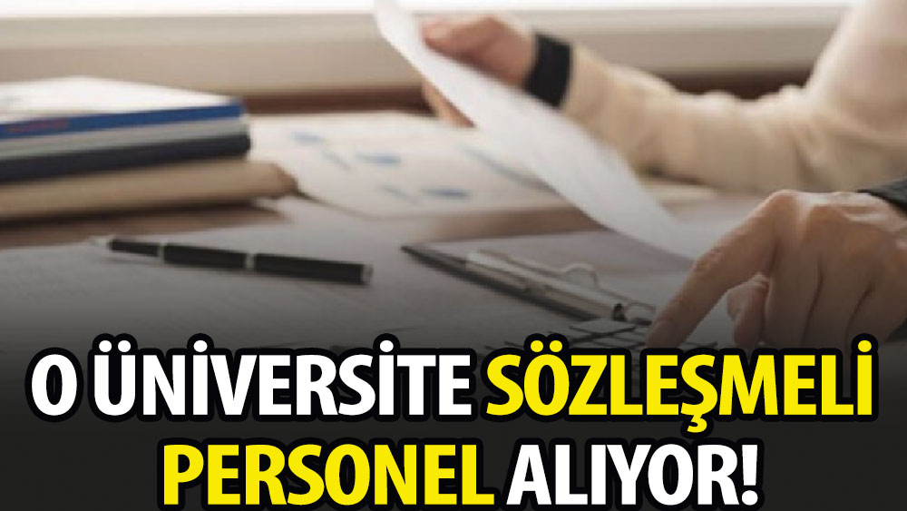 O Üniversite sözleşmeli personel alıyor!