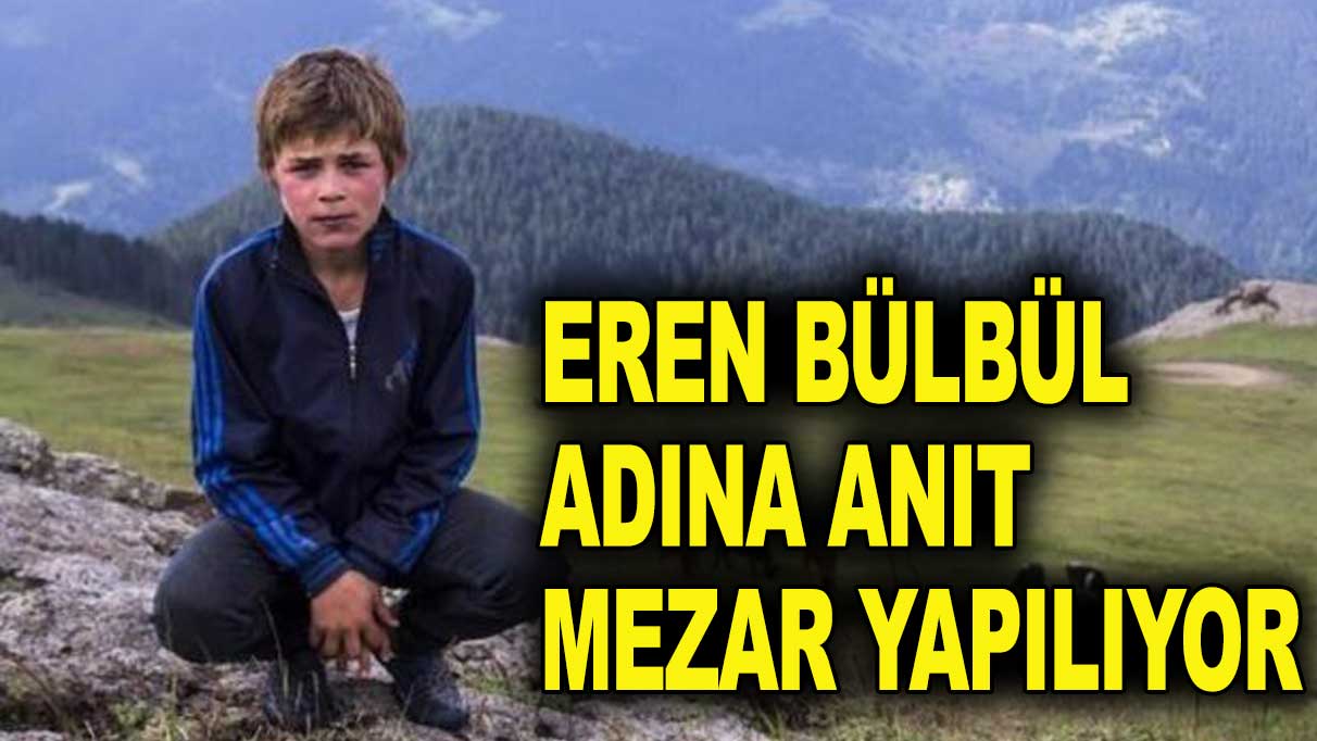 Eren Bülbül’e Trabzon’da anıt mezar yapılıyor