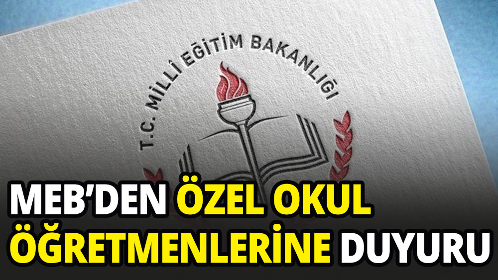 MEB'den özel okul öğretmenlerine duyuru