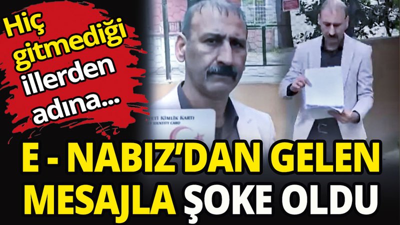 Sizin de başınıza gelebilir: e-Nabız'tan gelen mesajla şoke oldu