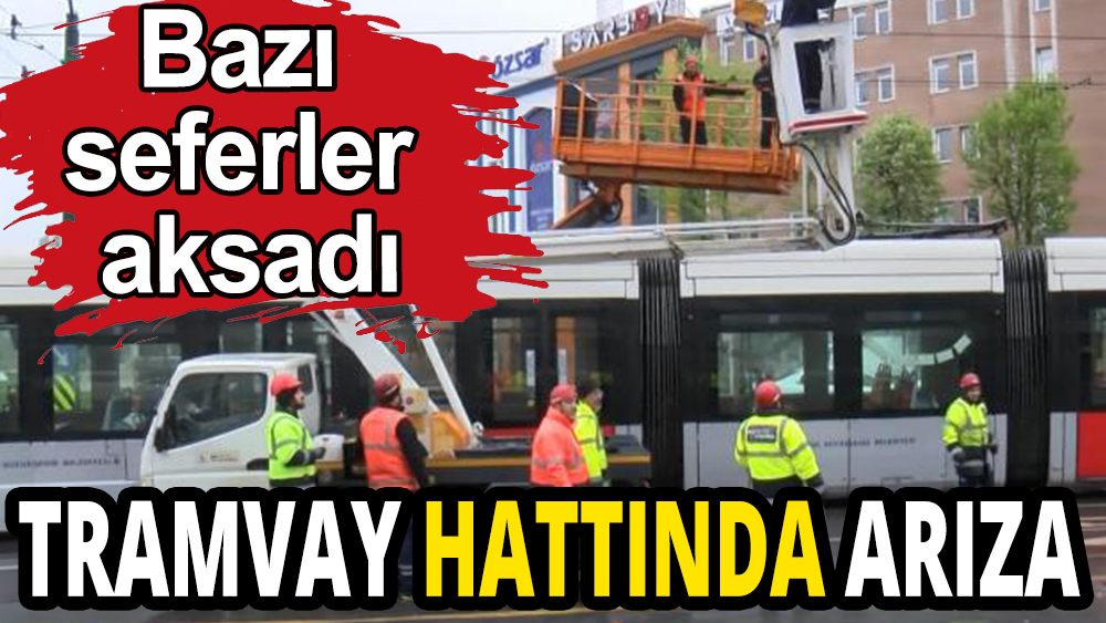 Tramvay hattında arıza