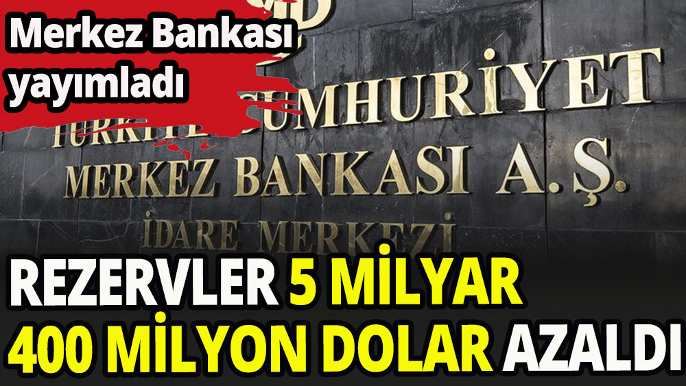 Merkez Bankası rezervleri 116,1 milyar dolar oldu