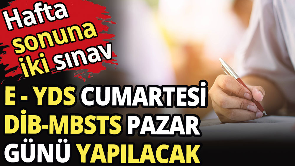 e-YDS yarın, DİB-MBSTS pazar günü yapılacak