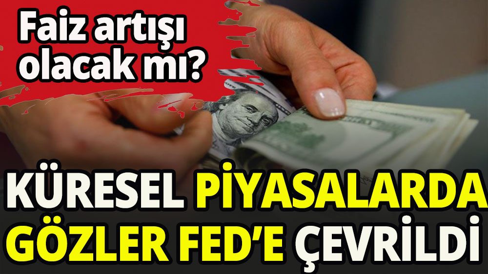 FED faizi arttıracak mı?