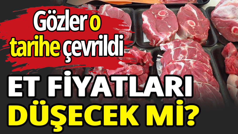 Et fiyatları düşecek mi?