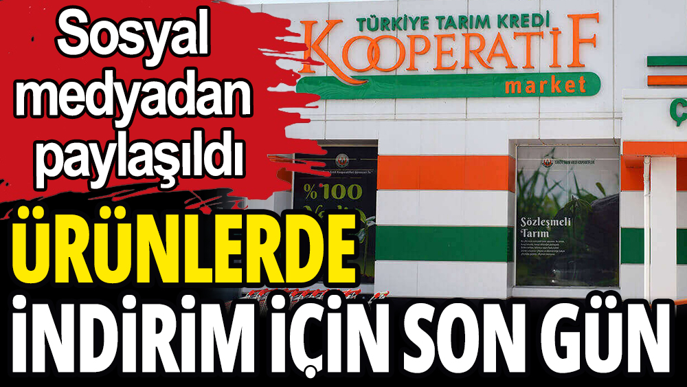 Tarım Kredi Kooperatif marketlerinde o ürünlerde indirim için son gün