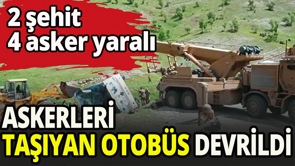 Askeri taşıyan otobüs devrildi: 2 şehit 4 yaralı