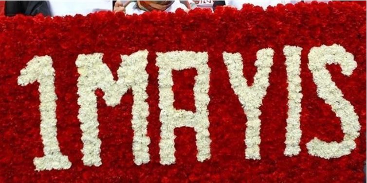 1 Mayıs İşçi Bayramı kutlanıyor