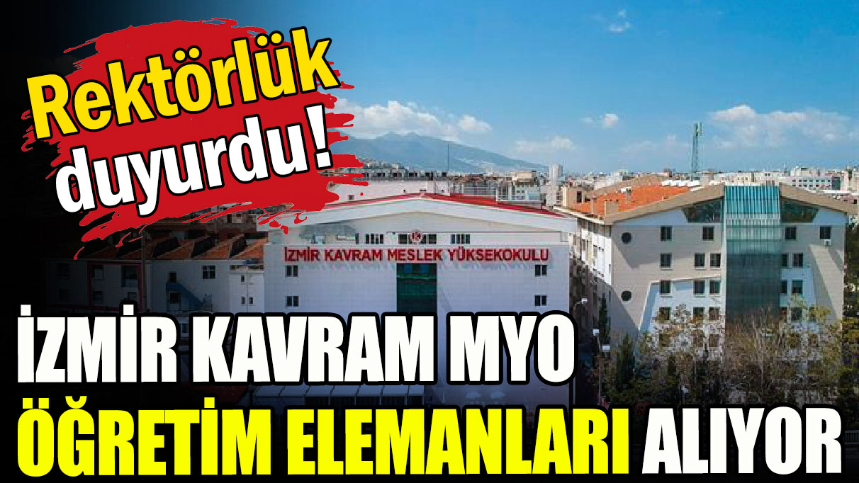 İzmir Kavram MYO öğretim elemanları alıyor
