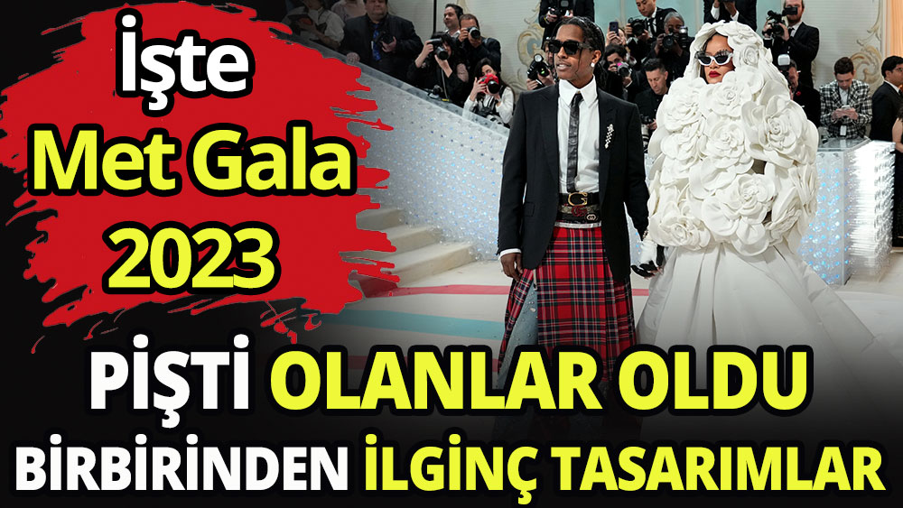 MET Gala'da ünlüler geçidi: Bu yılın gözdesi Rihanna