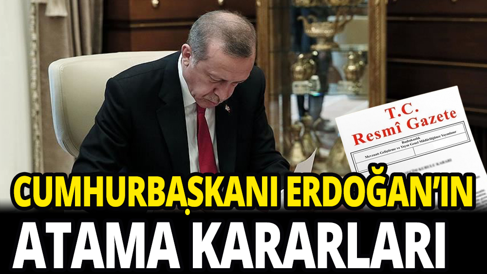 Cumhurbaşkanı atama kararları Resmi Gazete'de 