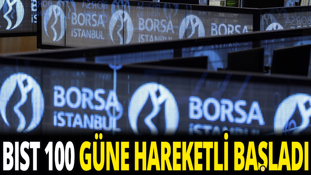 Borsa İstanbul'da hareketlilik