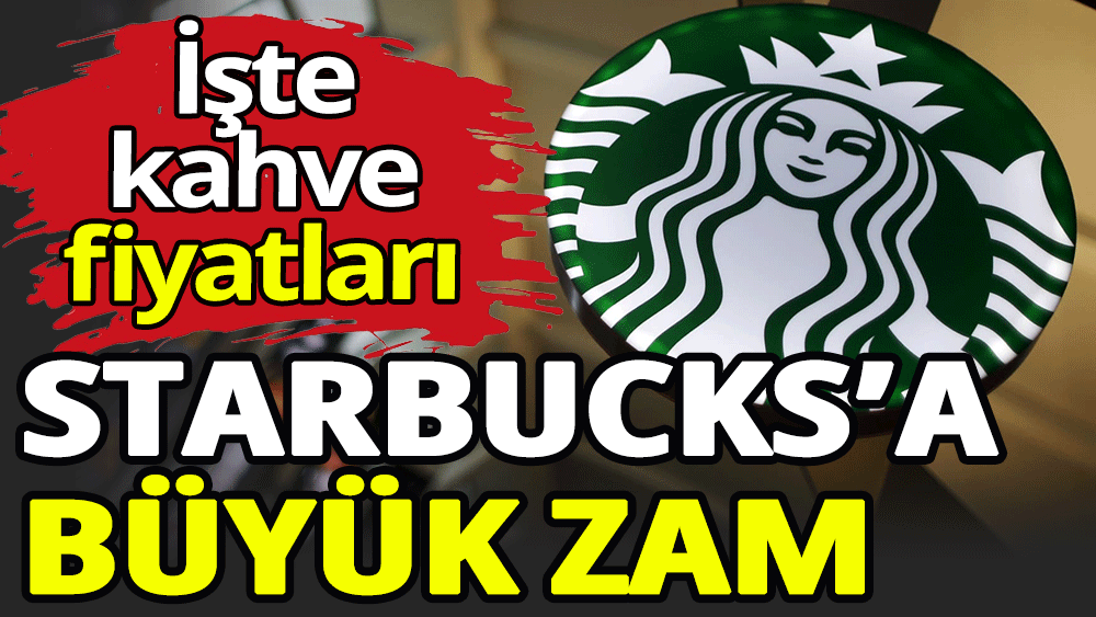 Starbucks ürünlerine büyük zam