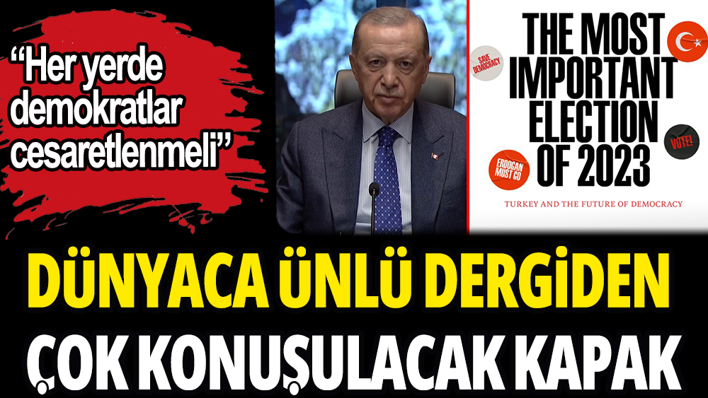 Dünyaca ünlü dergiden Erdoğanlı seçim kapağı: Bu kapak çok konuşulacak