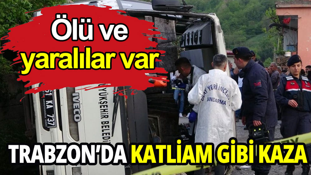 Trabzon'da katliam gibi kaza: Ölü ve yaralılar var