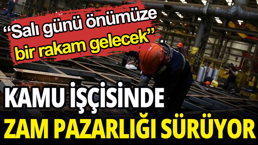 Kamu işçisinde zam pazarlığı sürüyor