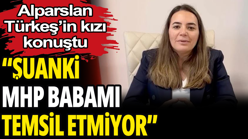 Alparslan Türkeş'in kızı Ayyüce Türkeş'ten MHP çıkışı