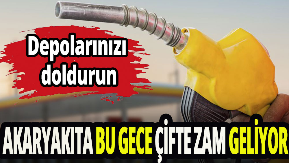 Akaryakıta çifte zam zam