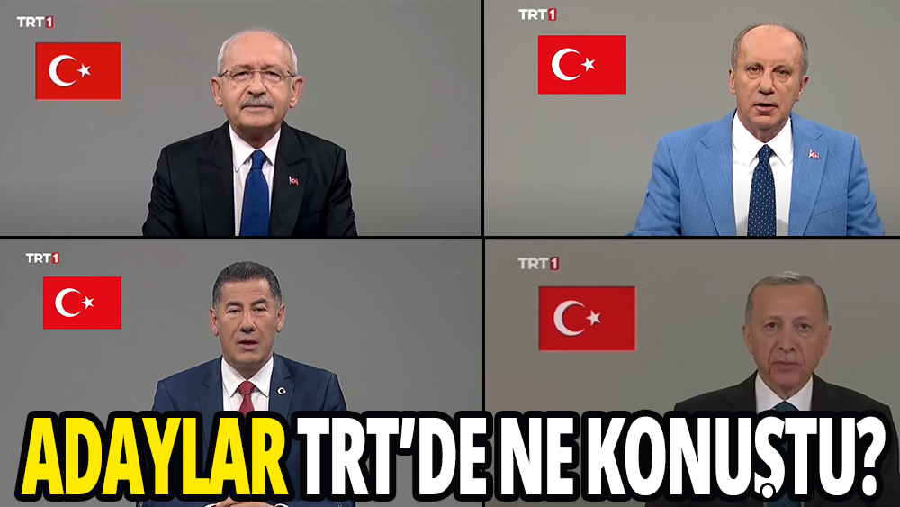 Cumhurbaşkanı Adayları TRT'de ne konuştu?