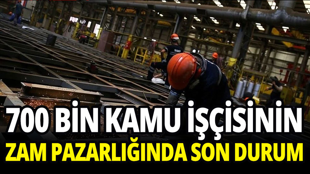 700 bin kamu işçisinin zam pazarlığında son durum