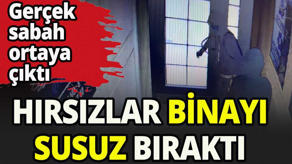 Hırsızlar binayı susuz bıraktı