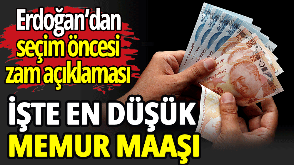 Seçim öncesi memur maaşına zam