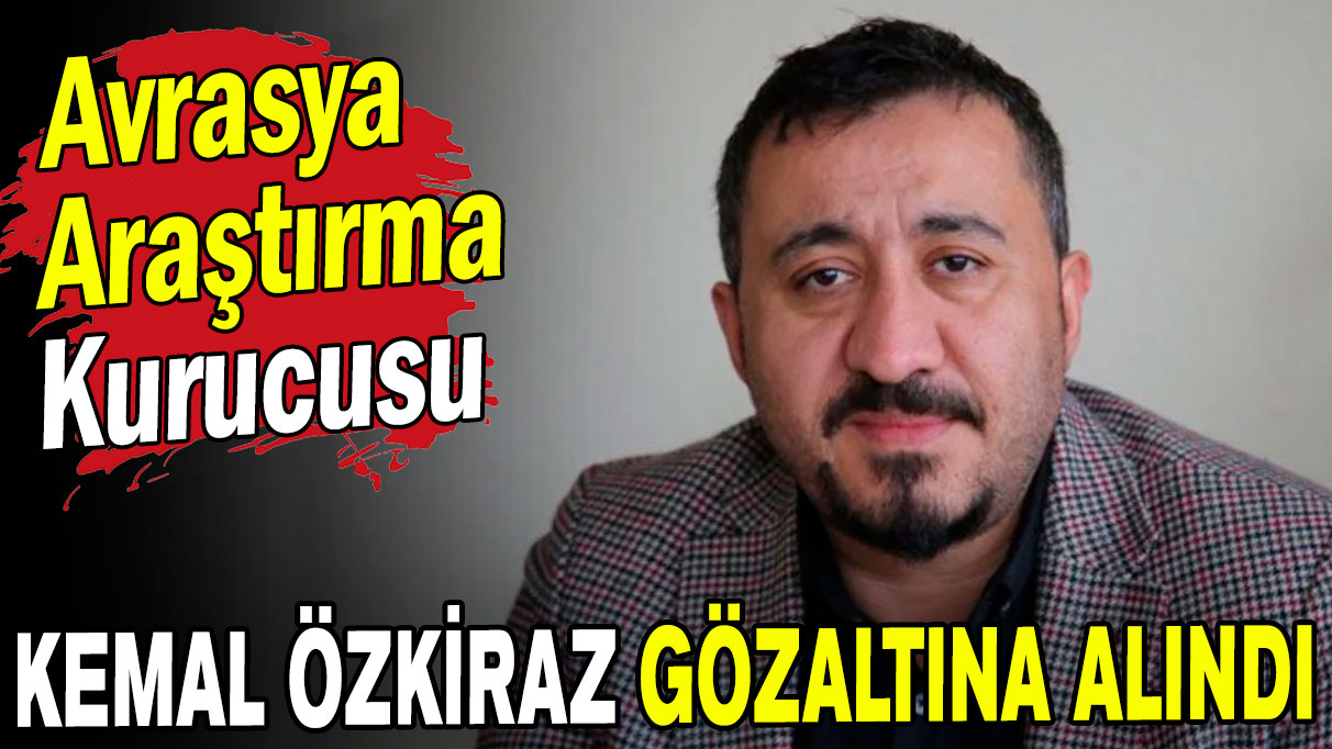 Ünlü anketçi Kemal Özkiraz gözaltına alındı