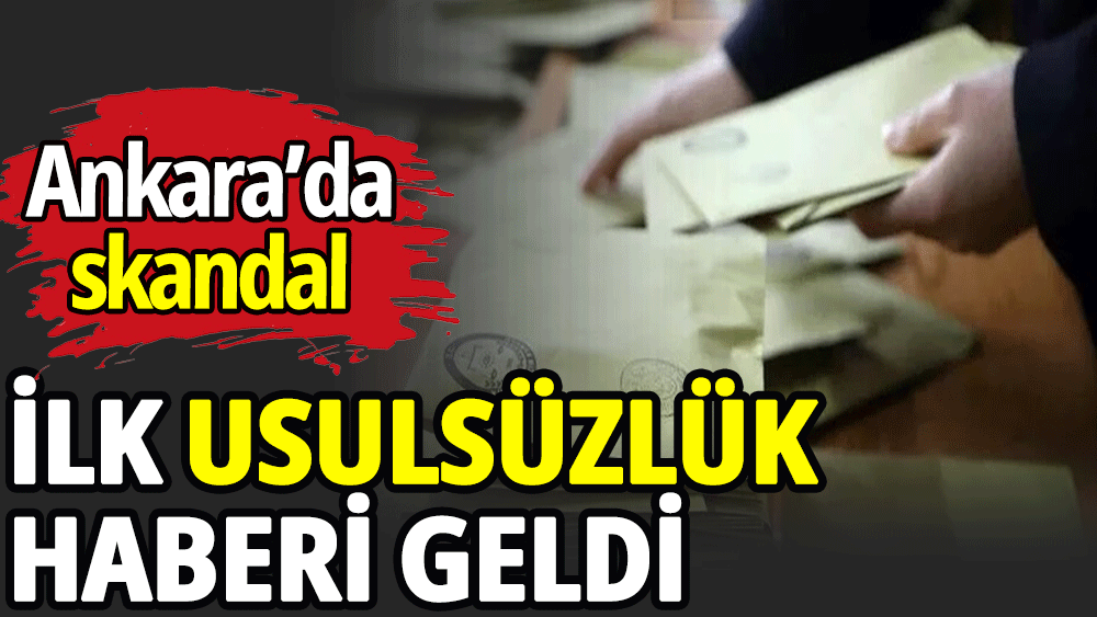 İlk usulsüzlük yapıldı