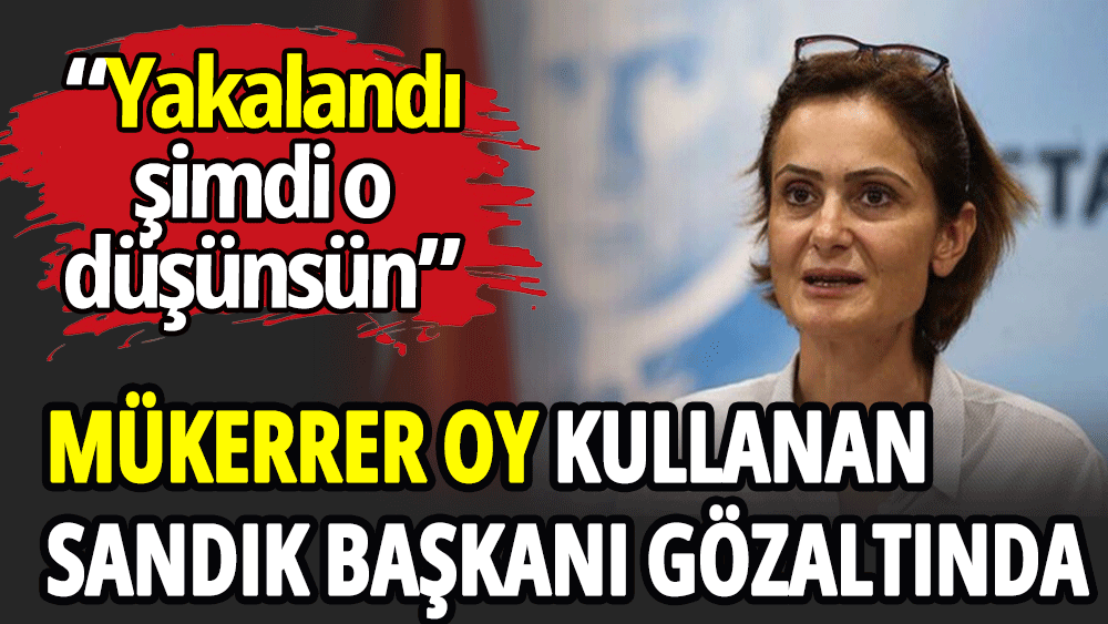 Mükerrer oy kullanan sandık başkanı gözaltında