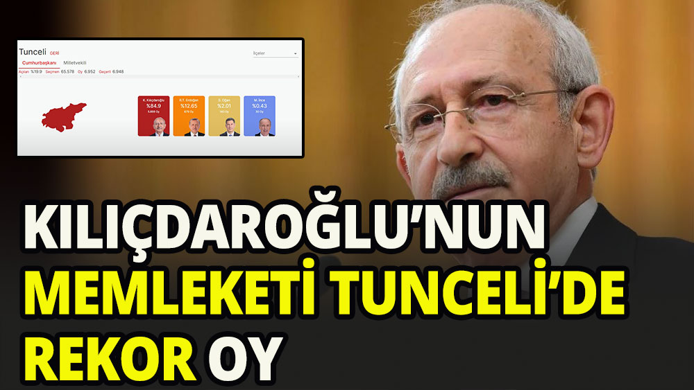 Kılıçdaroğlu'nun memleketi Tunceli'de rekor oy
