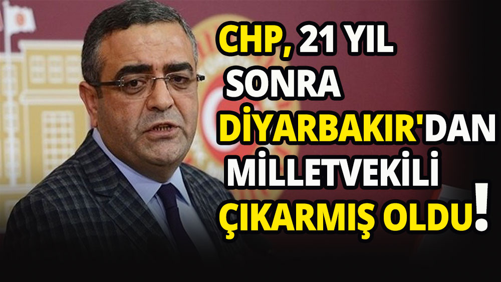 CHP, 21 yıl sonra Diyarbakır'dan milletvekili çıkarmış oldu!