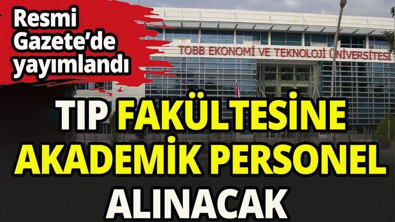 TOBB Üniversitesi akademik personel alacak