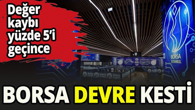 Borsa açılışta devre kesti