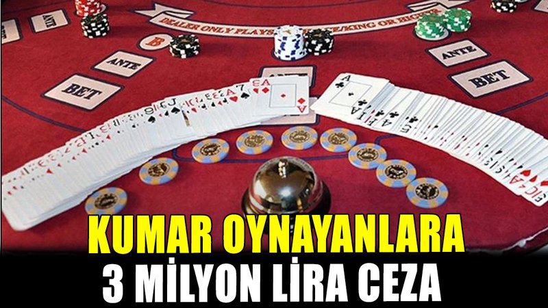 Kumar oynayanlara 3 milyon para cezası