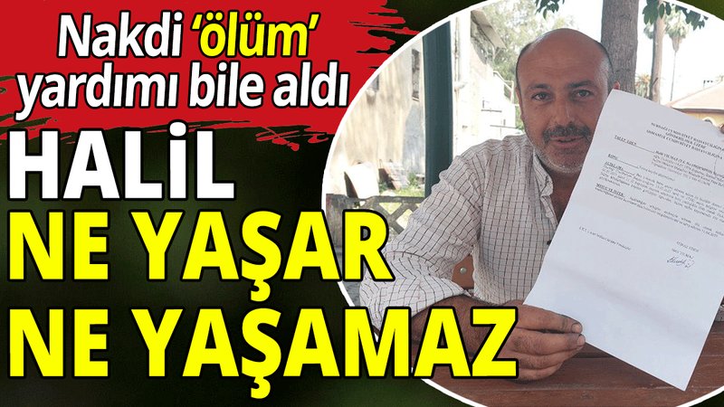Halil ne yaşar ne yaşamaz