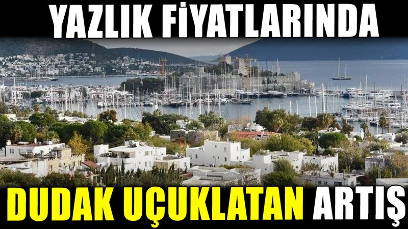 Yazlık fiyatlarında dudak uçuklatan artış