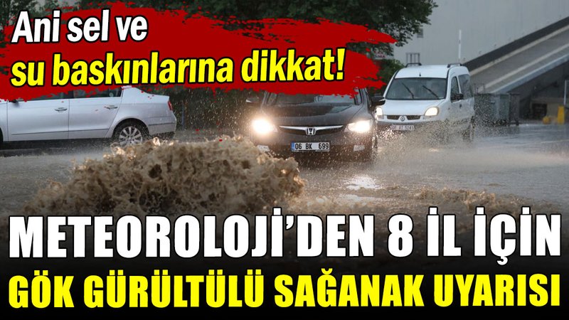 Meteoroloji'den 'gök gürültülü sağanak' uyarısı