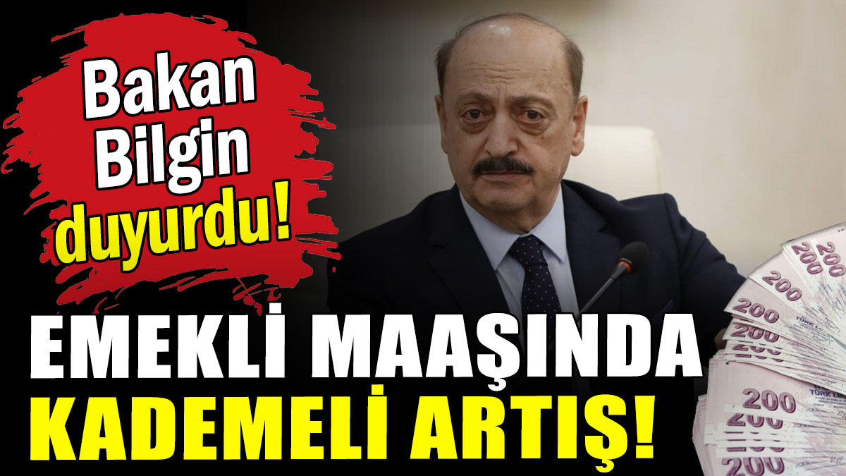 Bakan Bilgin'den emekli maaşına ilişkin kritik açıklama