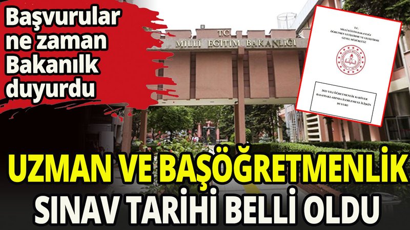 Uzman ve Başöğretmenlik sınav tarihi belli oldu