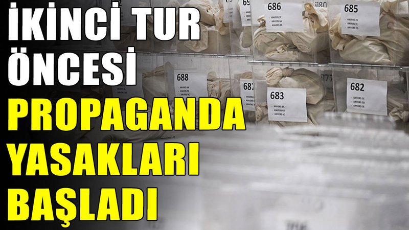 Propaganda yasakları başladı