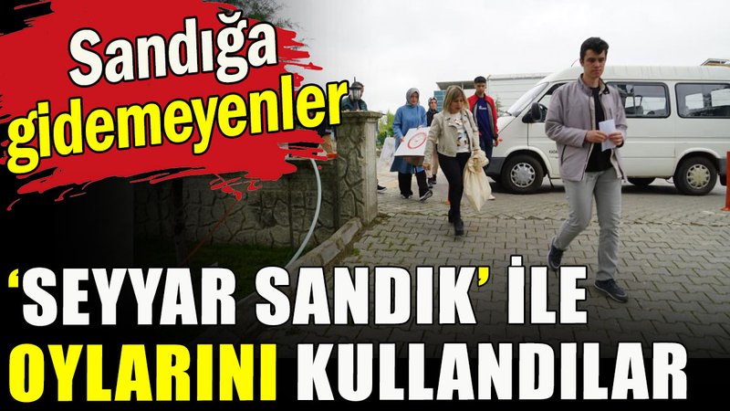 'Seyyar sandık' ile oylarını kullandılar