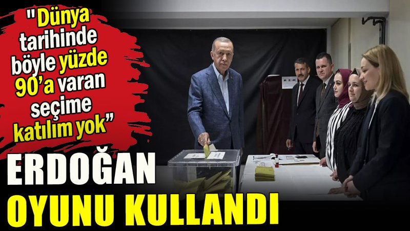 Recep Tayyip Erdoğan oyunu kullandı