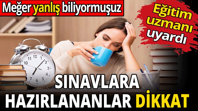 Sınavlara hazırlananlar dikkat