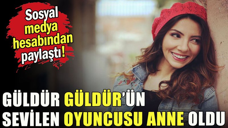 Ünlü oyuncu anne oldu
