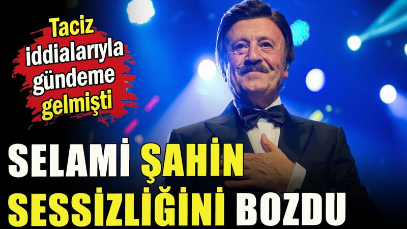 Taciz iddialarının ardından Selami Şahin sessizliğini bozdu