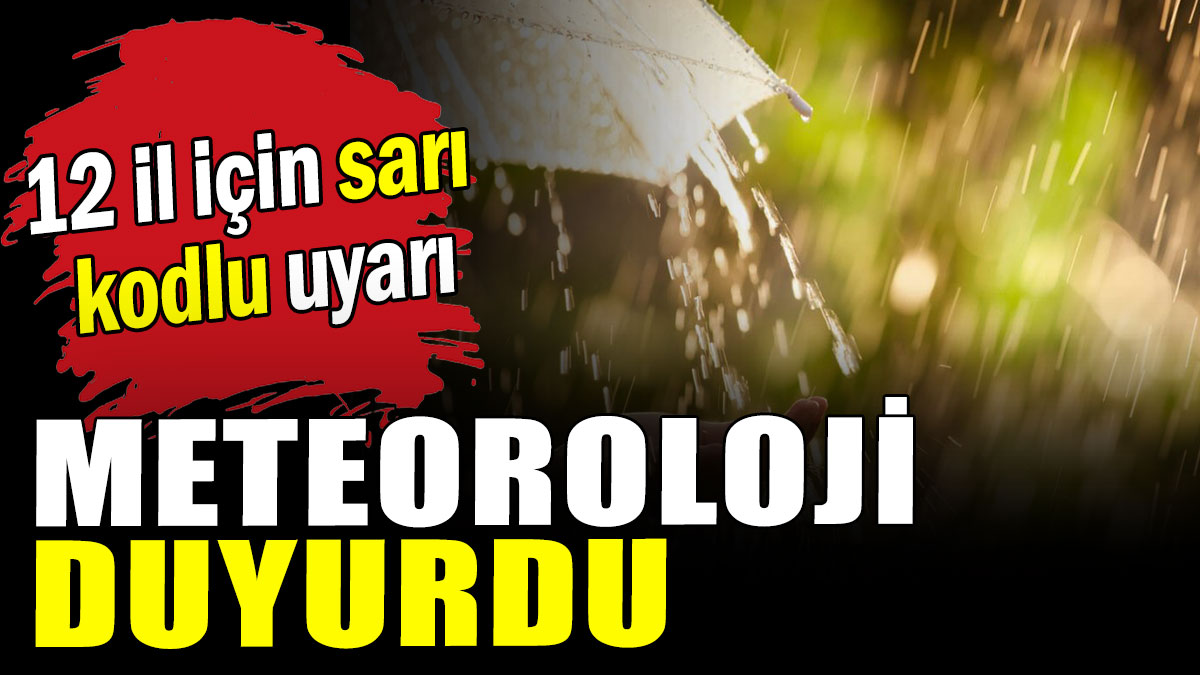 Meteoroloji'den uyarı