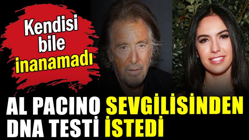 Al Pacino sevgilisinden DNA testi istedi