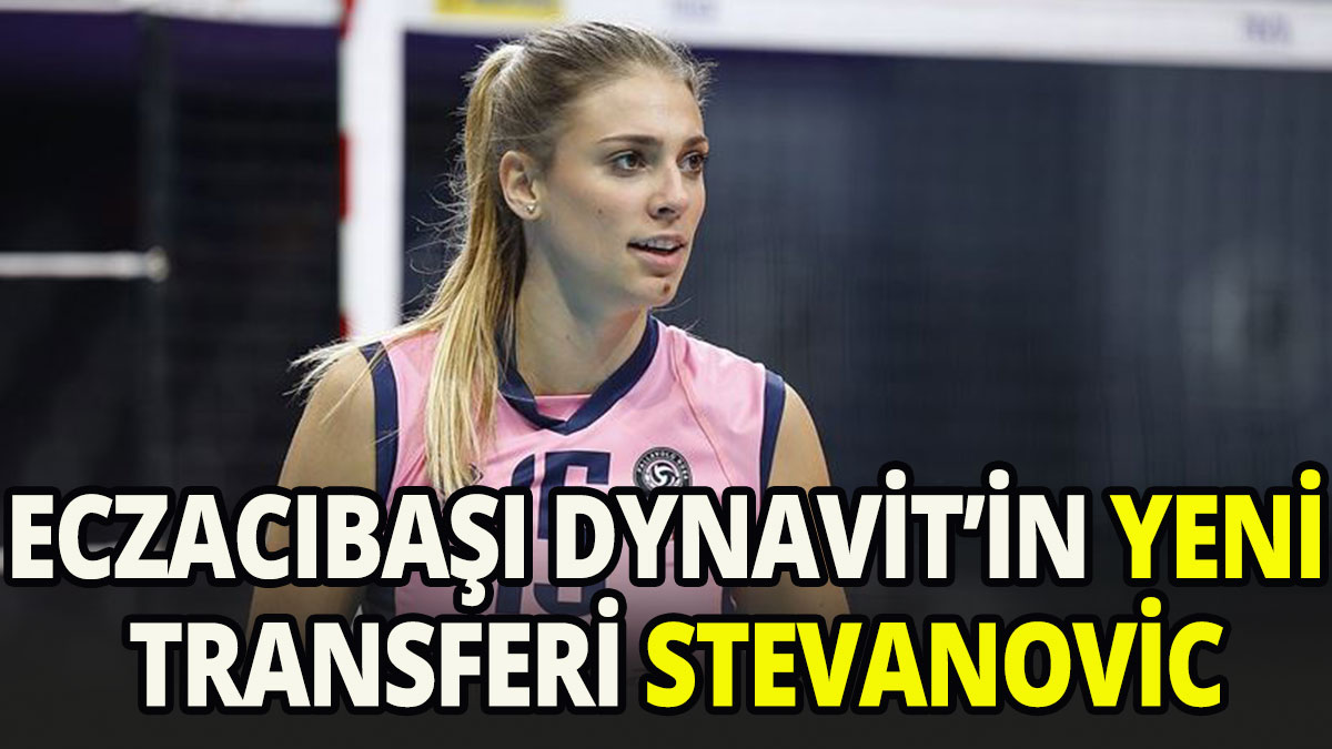 Eczacıbaşı Dynavit, Sırp voleybolcu Jovana Stevanovic'i transfer etti