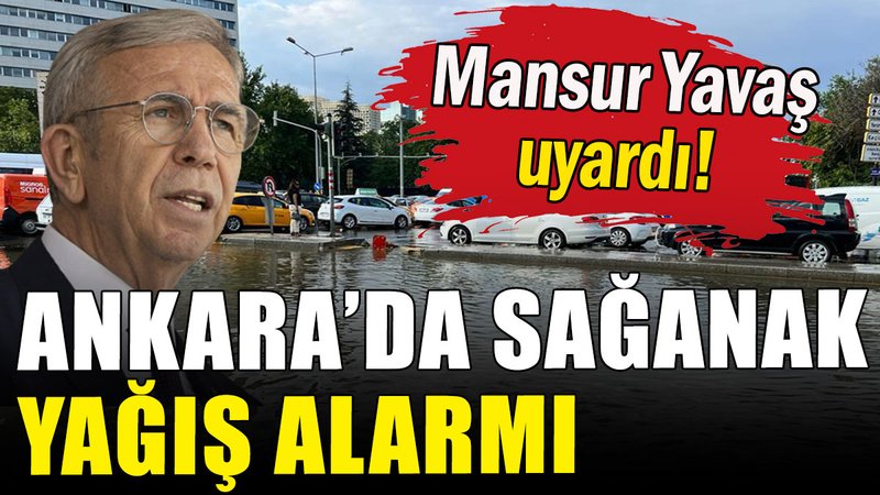 Mansur Yavaş uyardı: Ankara'da sağanak yağış alarmı