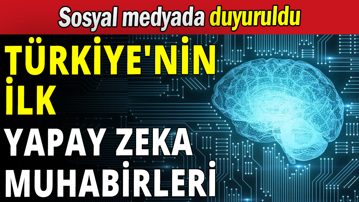 Türkiye'nin ilk yapay zeka muhabirleri